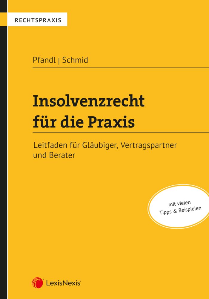 Insolvenzrecht für die Praxis: Leitfaden für Gläubiger, Vertragspartner und Berater (Rechtspraxis) Law