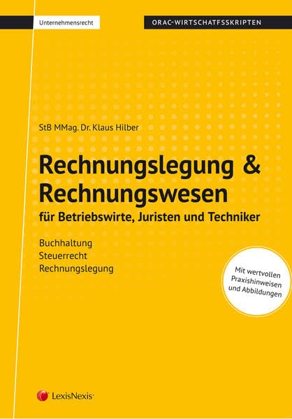 Rechnungslegung & Rechnungswesen für Betriebswirte, Juristen und Techniker: Eine praxisorientierte fundierte Einführung als Kombination aus Buchhaltung, Steuerrecht und Rechnungslegung (Skripten) Law