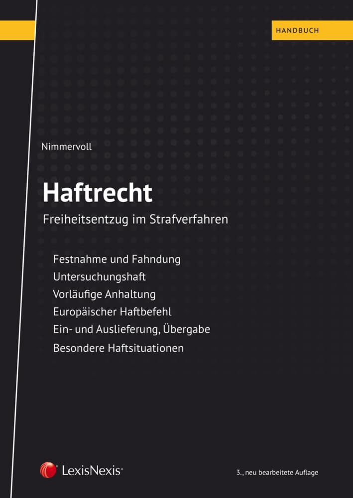 Haftrecht: Freiheitsentzug im Strafverfahren (Rechtspraxis) Law