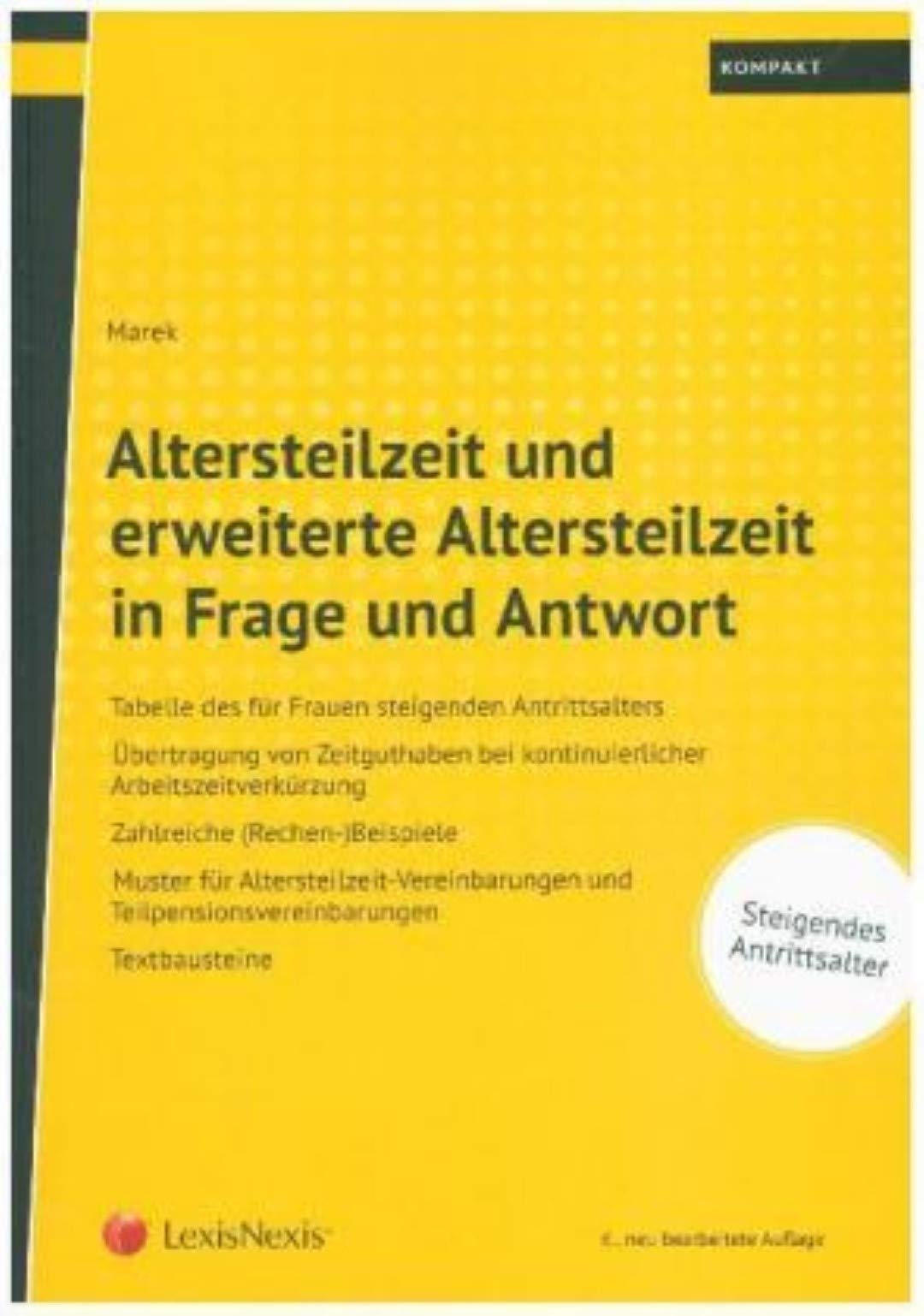 Altersteilzeit und erweiterte Altersteilzeit in Frage und Antwort: Altersteilzeit und erweiterte Altersteilzeit in Frage und Antwort (Populäres Fachbuch) Law