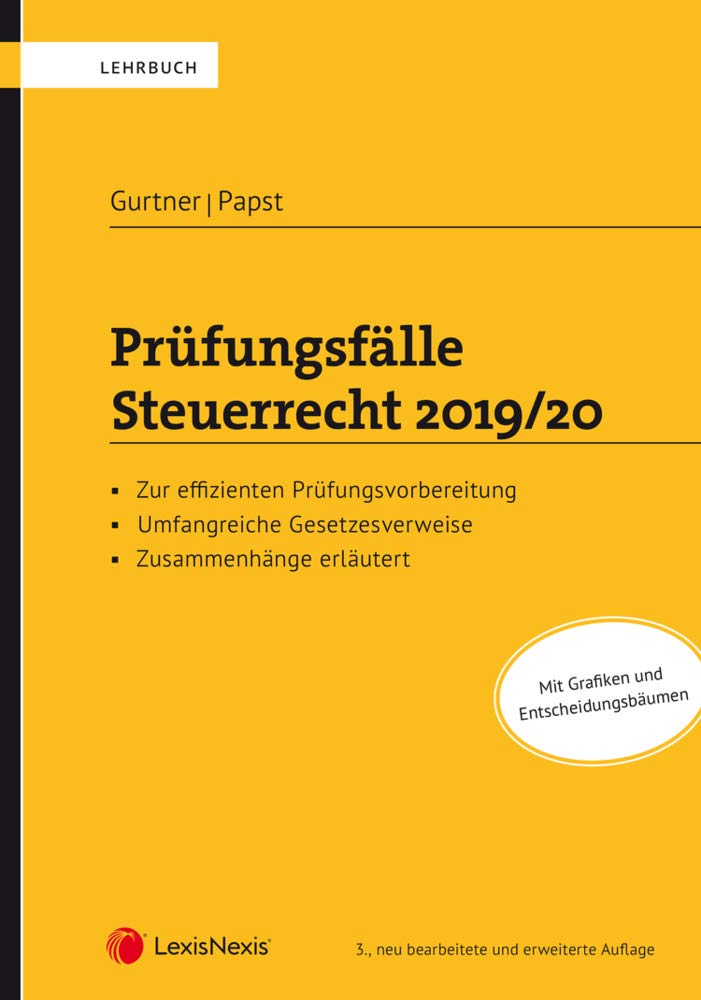 Prüfungsfälle Steuerrecht 2019/20: Zur effizienten Prüfungsvorbereitung (Lehrbuch) Law