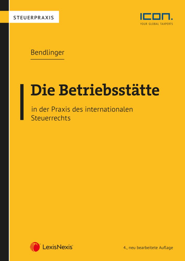 Die Betriebsstätte in der Praxis des internationalen Steuerrechts (Steuerpraxis) Law