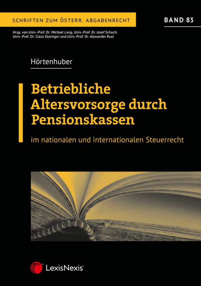 Betriebliche Altersvorsorge durch Pensionskassen: im nationalen und internationalen Steuerrecht (Monographie) Law