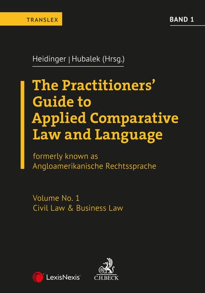 Angloamerikanische Rechtssprache / The Practitioners’ Guide to Applied Comparative Law and Language Vol 1: Angloamerikanische Rechtssprache Band 1 Law