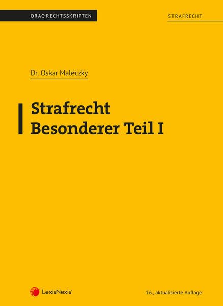 Strafrecht - Besonderer Teil I (Skriptum): Delikte gegen Individualrechtsgüter (Skripten) Law