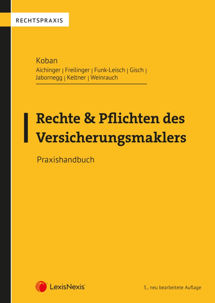 Rechte und Pflichten des Versicherungsmaklers: Praxishandbuch (Rechtspraxis) Law