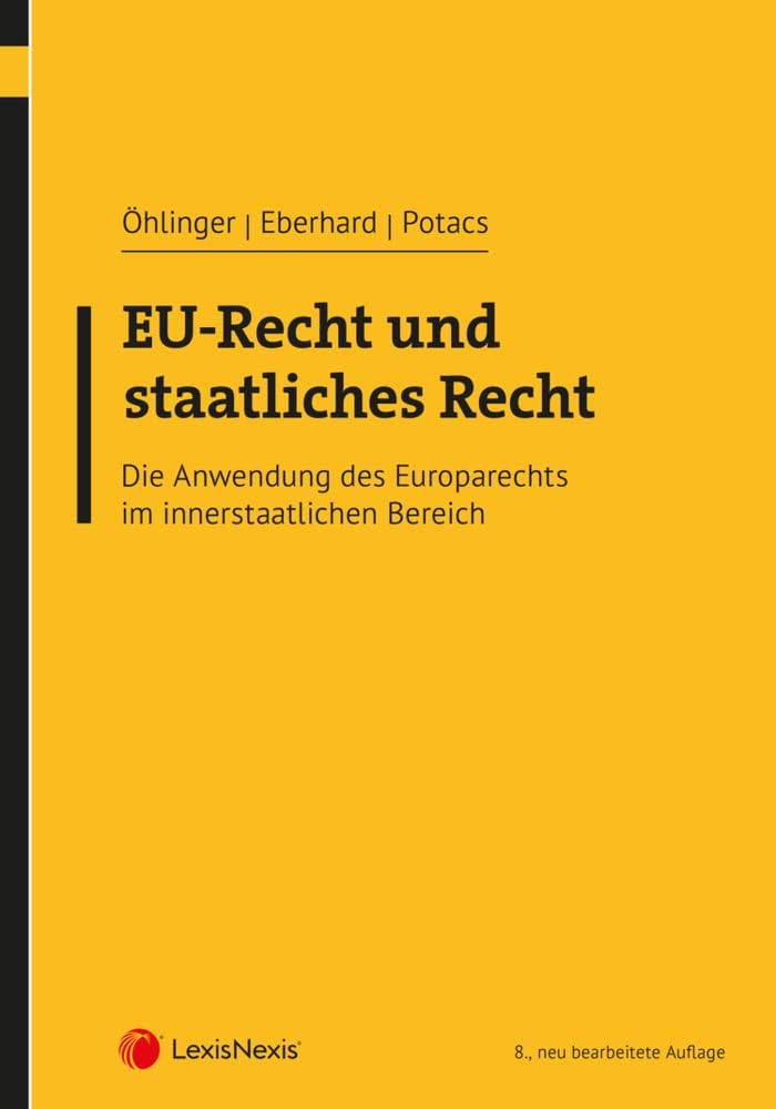 EU-Recht und staatliches Recht: Die Anwendung des Europarechts im innerstaatlichen Bereich (Lehrbuch) Law