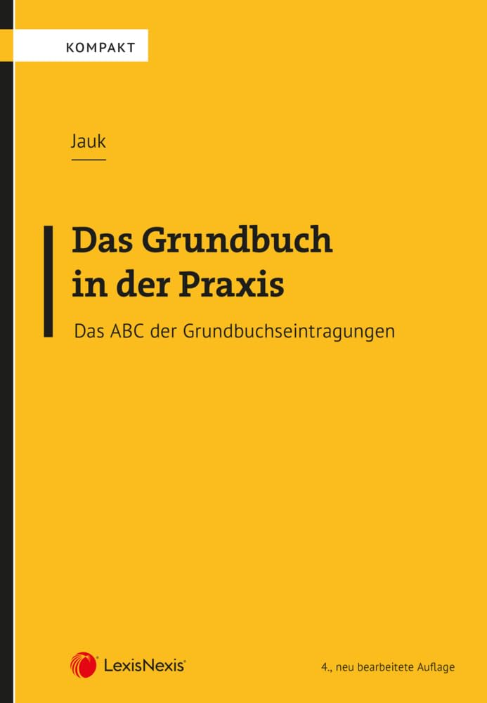 Das Grundbuch in der Praxis: Das ABC der Grundbuchseintragungen (Populäres Fachbuch) Law