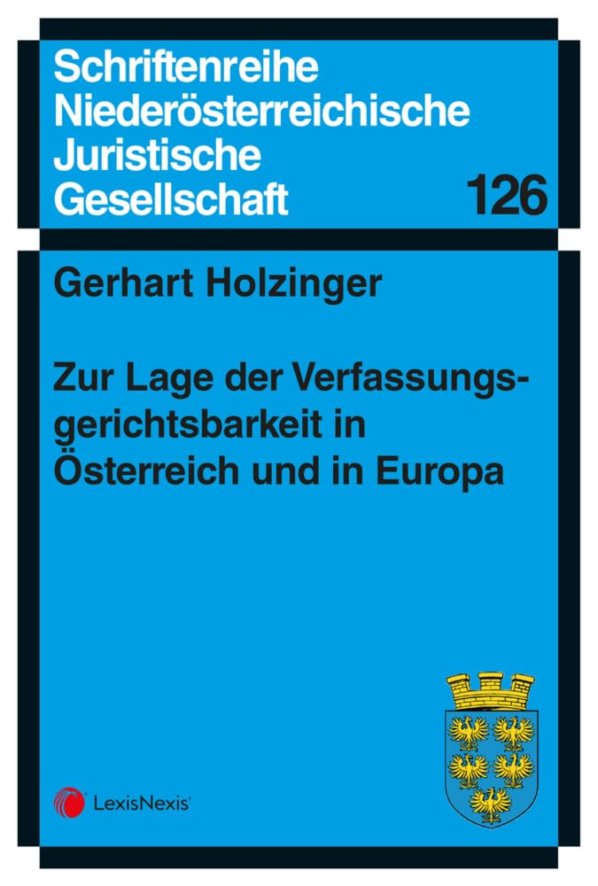Zur Lage der Verfassungsgerichtsbarkeit in Österreich und in Europa: Band 126 (Monographie) Law
