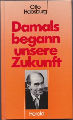 Damals begann unsere Zukunft. Politics & History