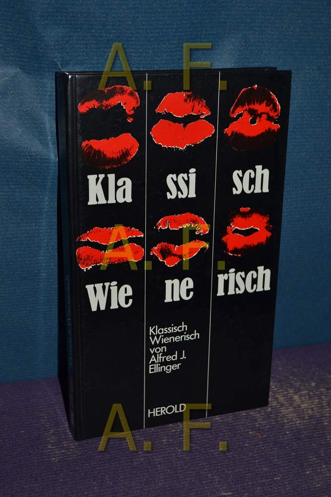 Klassisch Wienerisch.. Bänkellieder, Epigramme, Lyrik in Prosa. Business & Technology