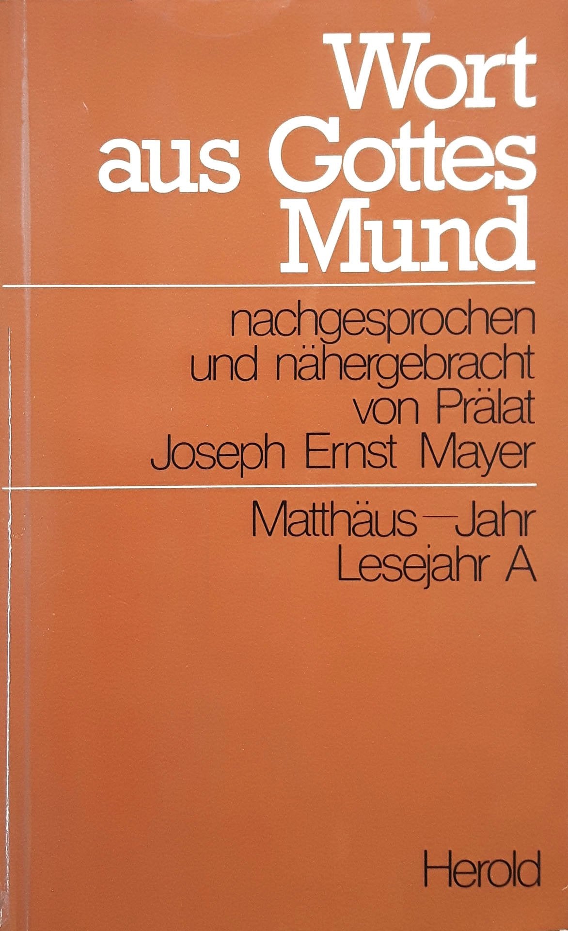 Wort aus Gottes Mund. Nachgesprochen und nähergebracht. Lesejahr A - Matthäus-Jahr Books