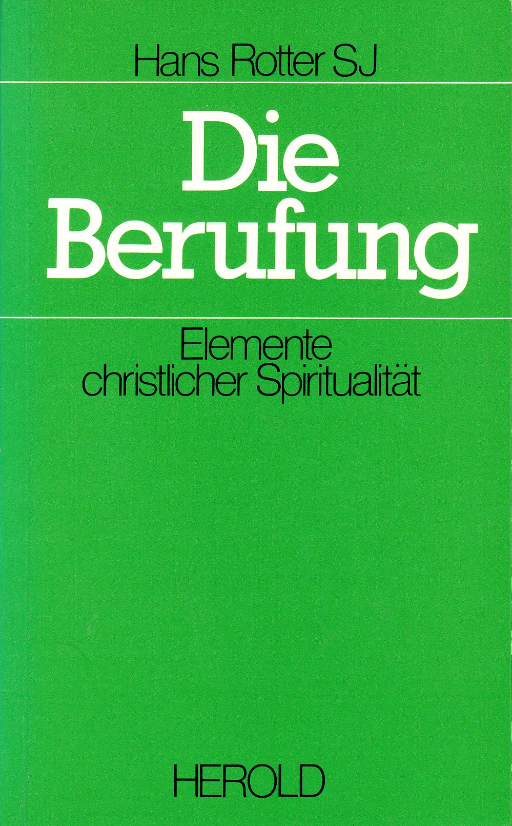 Die Berufung. Grundelemente christlicher Spiritualität Religion & Esotericism