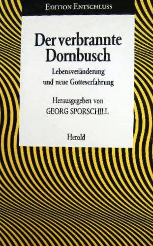 Der verbrannte Dornbusch. Lebensveränderung und neue Gotteserfahrung Books