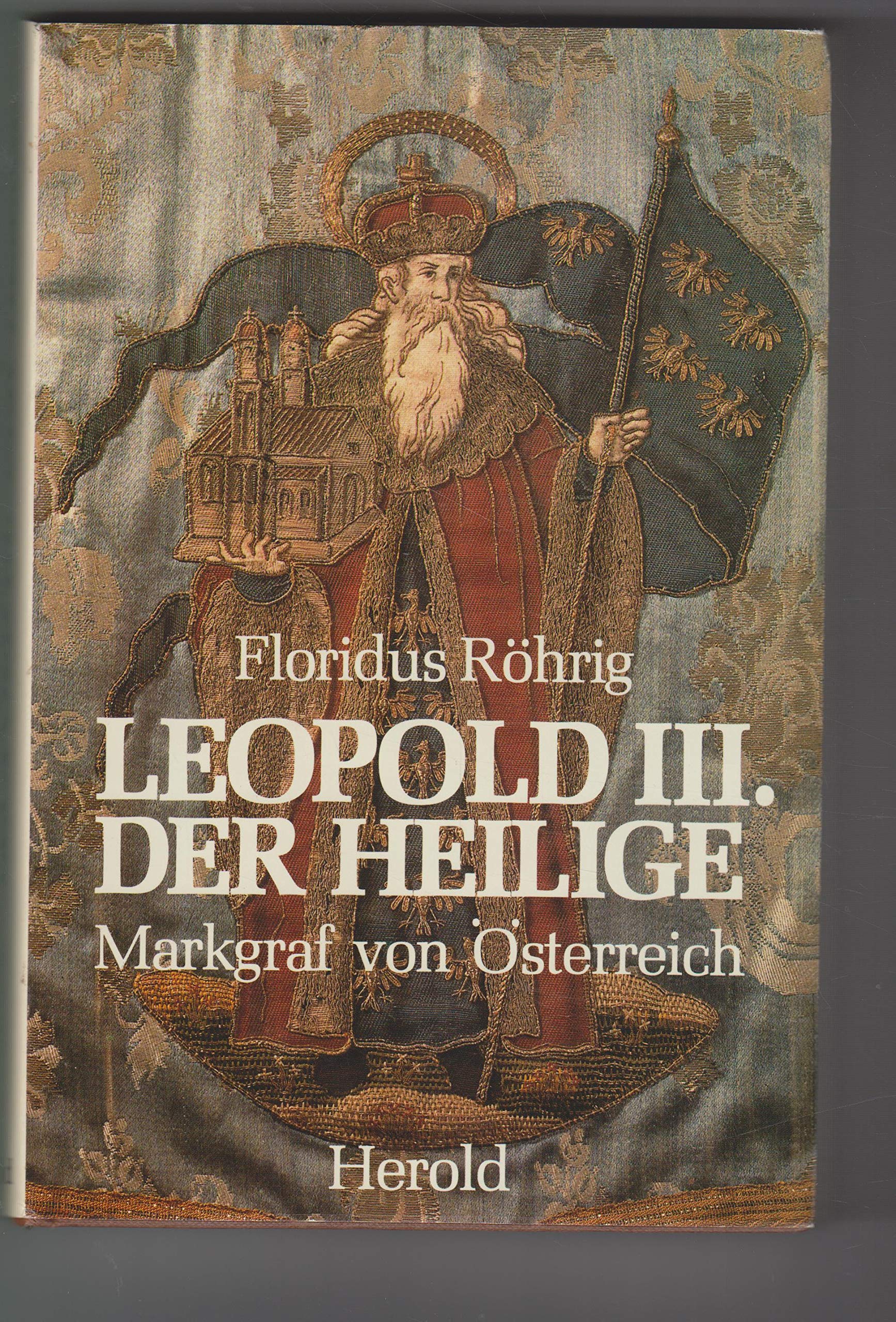 Leopold III. der Heilige. Markgraf von Österreich Memories