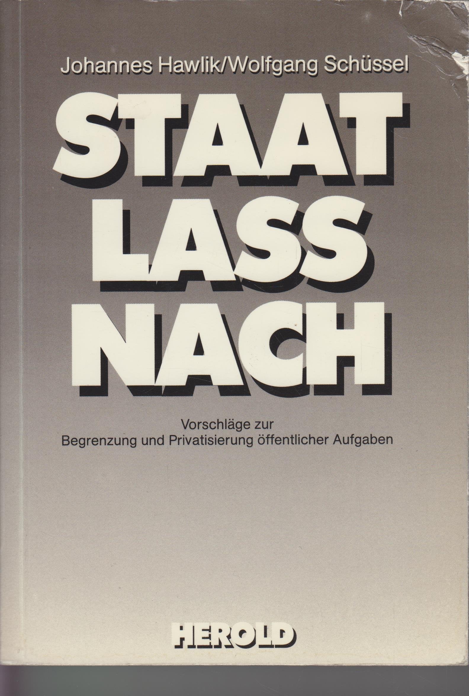 Staat laß nach Vorschläge zur Begrenzung und Privatisierung öffentlicher Aufga Books