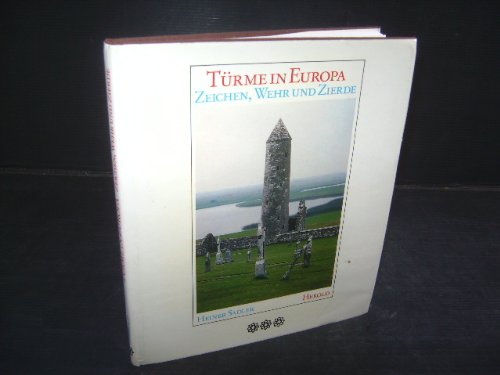 Türme in Europa. Zeichen, Wehr und Zierde Architecture
