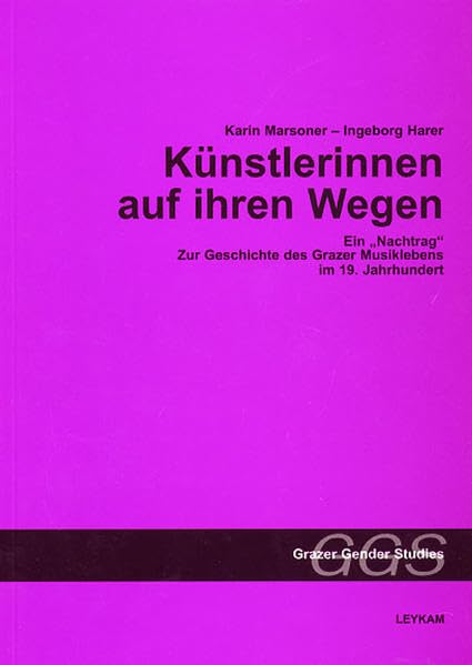 Künstlerinnen auf ihren Wegen (Grazer Gender Studies: Veröffentlichungen zur interdisziplinären historischen Frauen- und Geschlechterforschung) Law