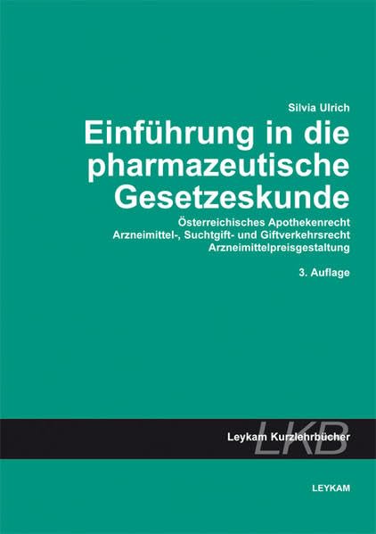 Einführung in die pharmazeutische Gesetzeskunde (Leykam Kurzlehrbücher) Medicine