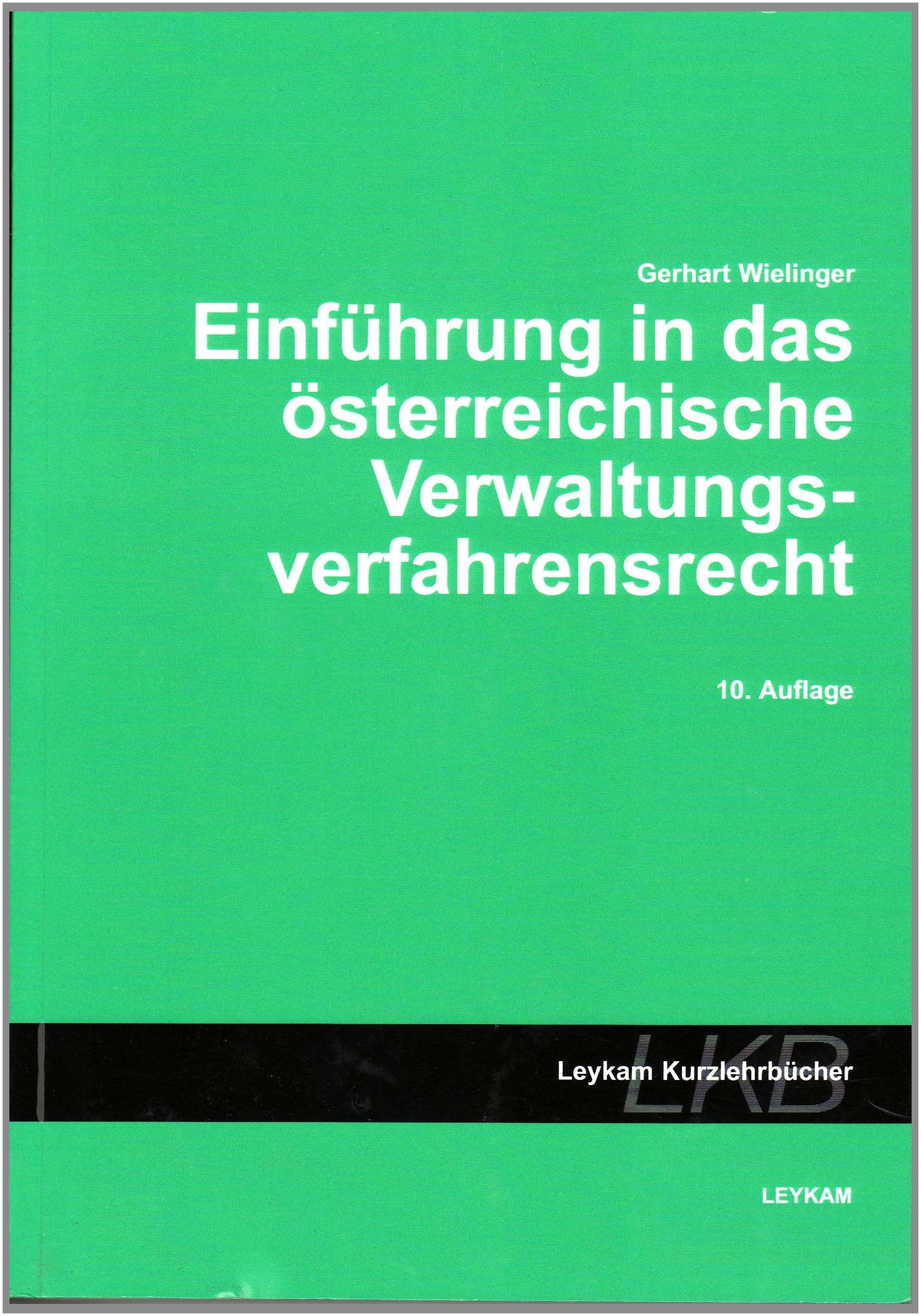 Einführung in das österreichische Verwaltungsverfahrensrecht (Leykam Kurzlehrbücher) Law