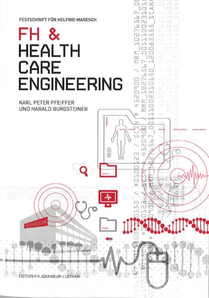 FH & Health Care Engineering: Festschrift für Helfried Maresch Business & Technology