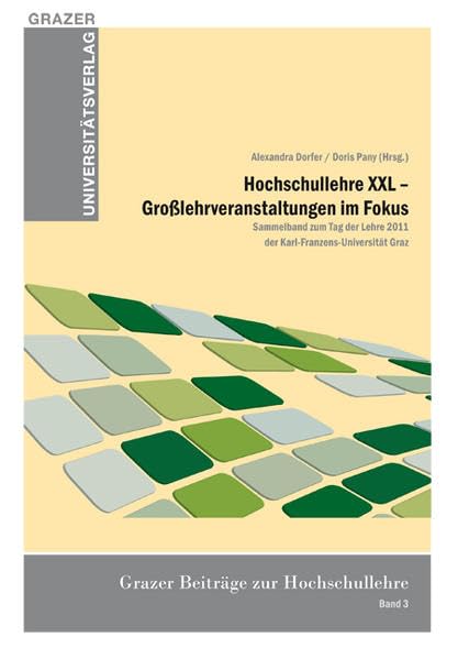 Hochschullehre XXL - Großlehrveranstaltungen im Fokus. Sammelband zum Tag der Lehre 2011 der Karl-Franzens-Universität Graz (Grazer Beiträge zur Hochschullehre: Grazer Universitätsverlag) Film, Art & Culture