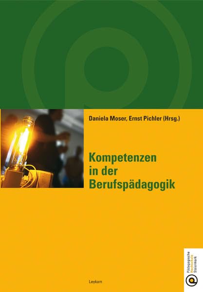 Kompetenzen in der Berufspädagogik (Studienreihe der Pädagogischen Hochschule Steiermark) Books