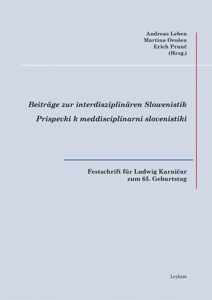 Festschrift für Ludwig Karnicar zum 65. Geburtstag: Beiträge zur interdisziplinären Slowenistik / Prispevki k meddisciplinarni slovenistiki Contemporary literature Books