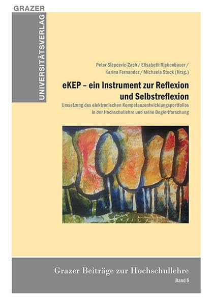 eKEP - ein Instrument zur Reflexion und Selbstreflexion: Umsetzung des elektronischen Kompetenzentwicklungsportfolios in der Hochschullehre und seine ... Hochschullehre: Grazer Universitätsverlag) Parents & Children