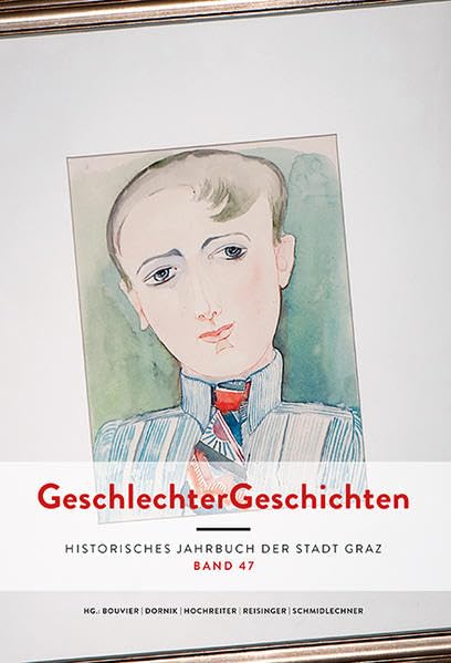 GeschlechterGeschichten - Historisches Jahrbuch der Stadt Graz Band 47 Politics & History