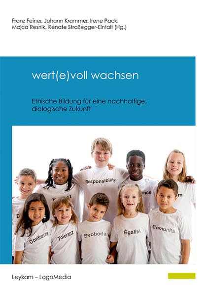 wert(e)voll wachsen - Ethische Bildung für eine nachhaltige, dialogische Zukunft! book