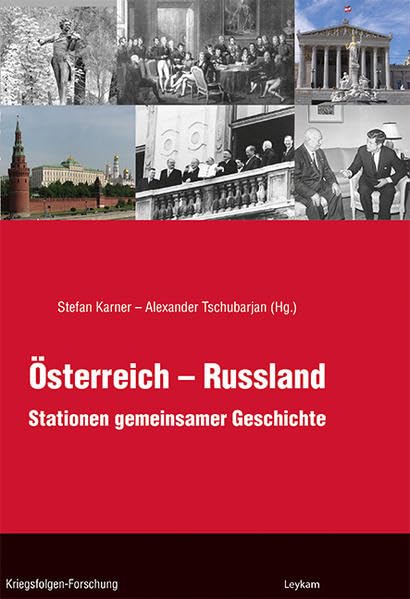 ÖsterreichRussland - Stationen gemeinsamer Geschichte (Kriegsfolgen-Forschung) Politics & History