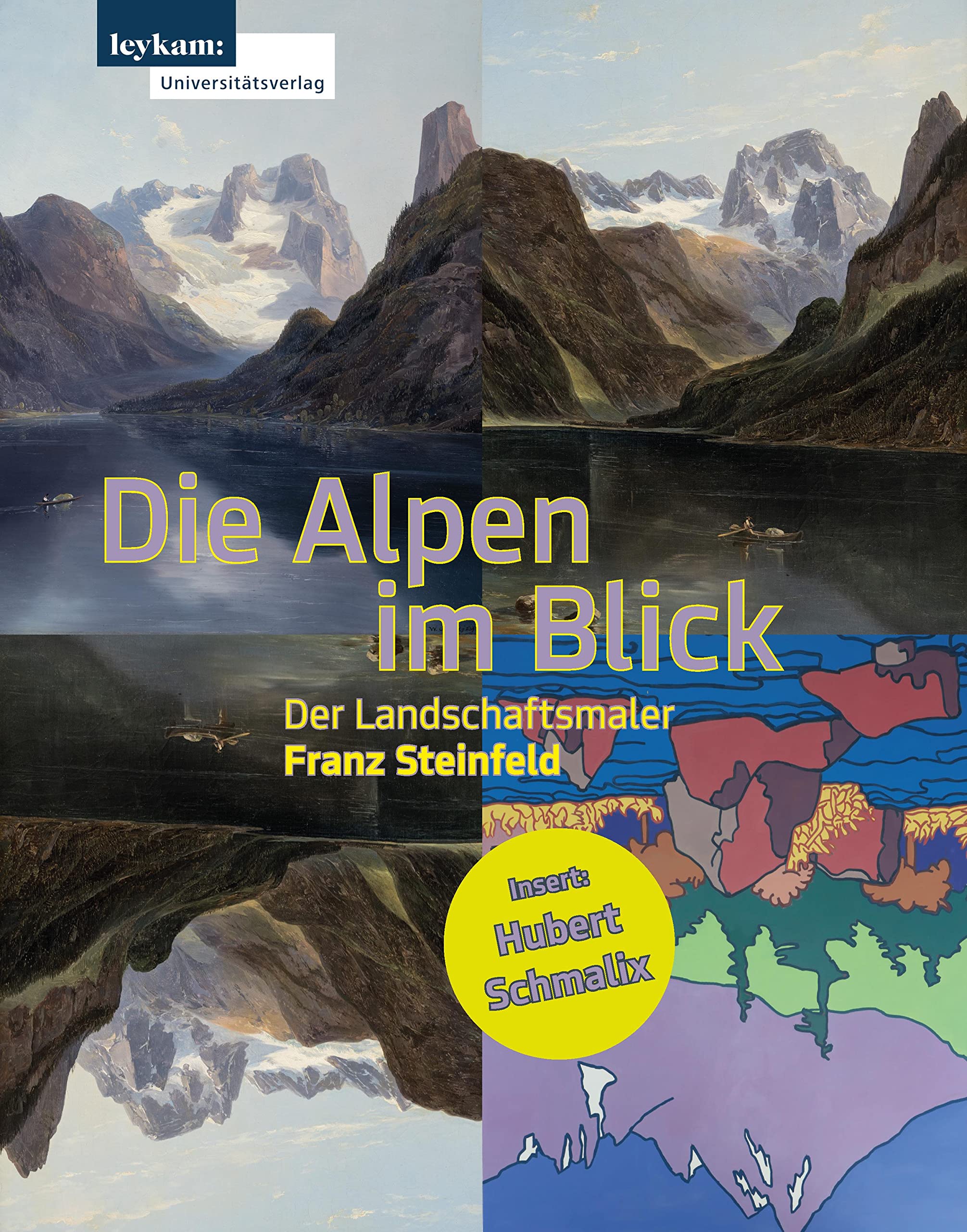 Die Alpen im Blick - Der Landschaftsmaler Franz Steinfeld Art & Literature