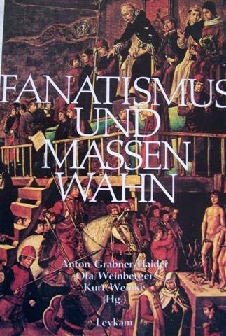 Fanatismus und Massenwahn. Quellen der Verfolgung von Ketzern, Hexen, Juden und Außenseitern: Quellen der Verfolgung von Ketzern, Hexen, Juden und Aussenseitern Books