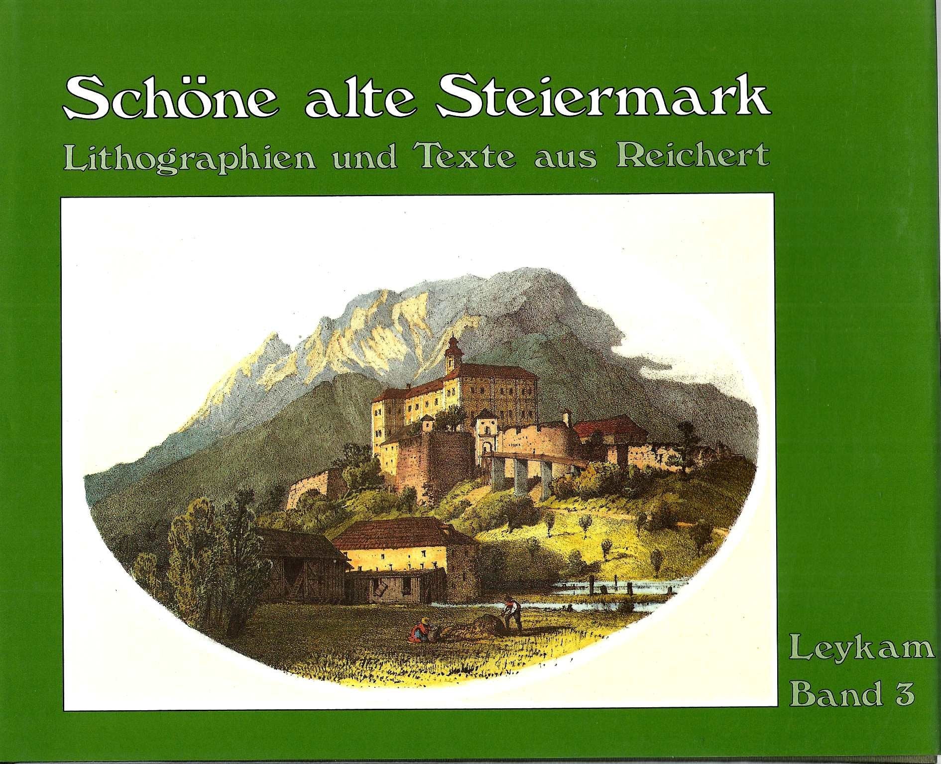 Schöne alte Steiermark: Lithographien und Texte aus Reichert 1863/64 / Obersteiermark Books