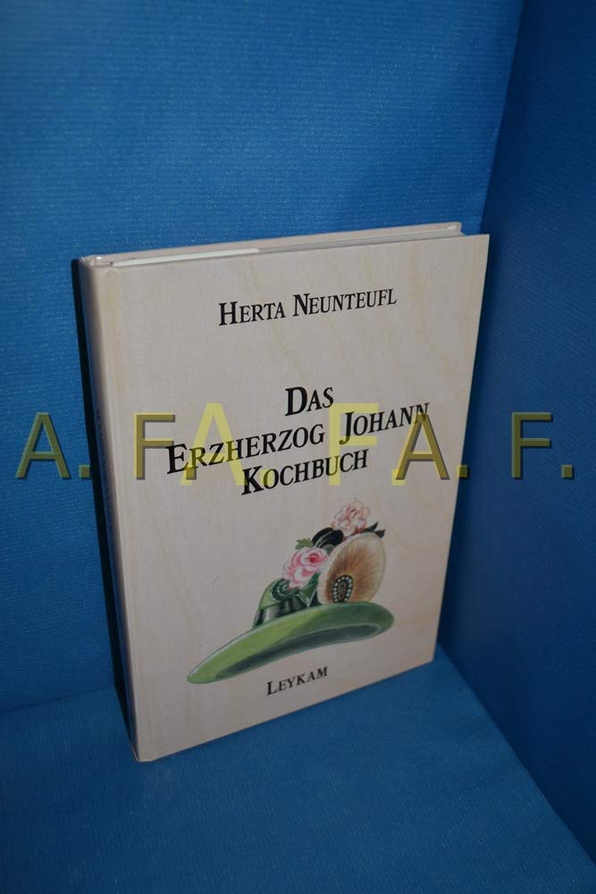 Das Erzherzog-Johann-Kochbuch Cooking & Enjoying