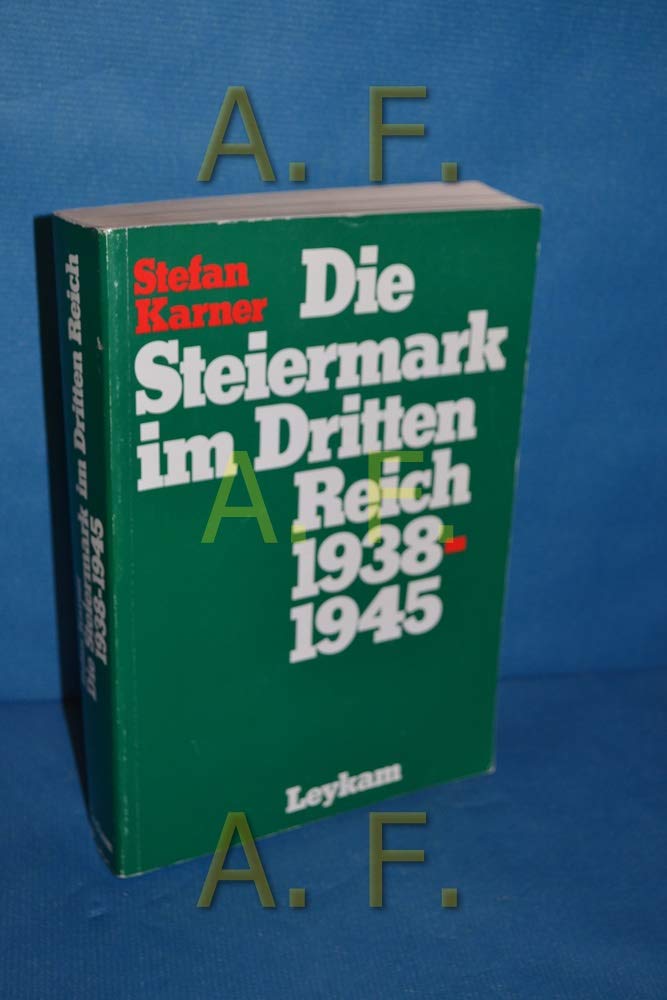 Die Steiermark im Dritten Reich: Aspekte ihrer politischen, wirtschaftlich-sozialen und kulturellenEntwicklung German history