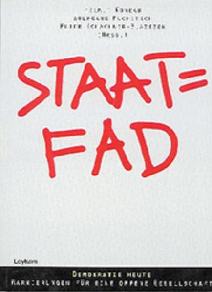 Staat=Fad. Demokratie heute. Markierung für eine offene Gesellschaft: Demokratie heute. Markierungen für eine offene Gesellschaft Politics & History