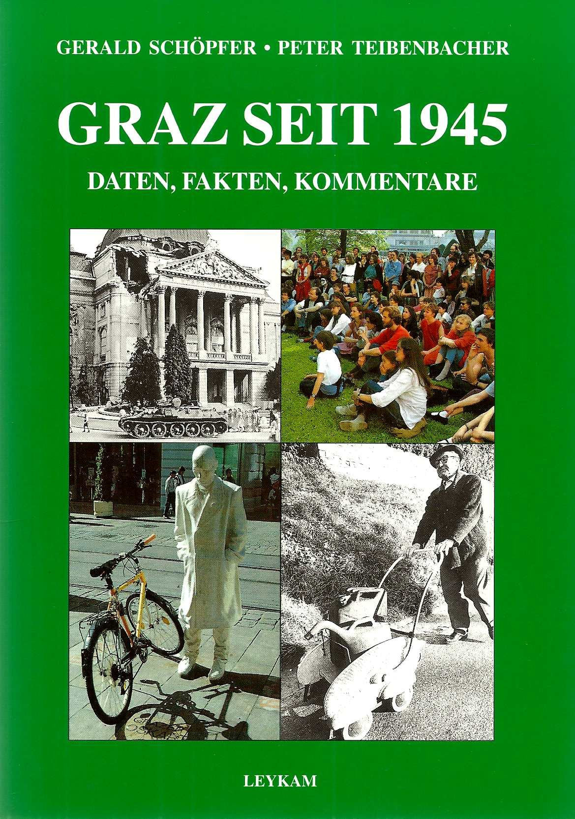 Graz seit 1945 Taten - Fakten, Kommentare (Unserer Zeit Geschichte) Politics & History