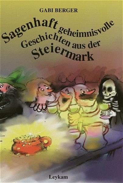 Sagenhaft geheimnisvolle Geschichten aus der Steiermark Books