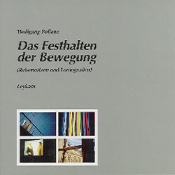 Das Festhalten der Bewegung. Reisenotizen und Lomografien: Reisenotizen und Fotografien Memories