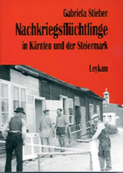 Nachkriegsflüchtlinge in Kärnten und der Steiermark Politics & History