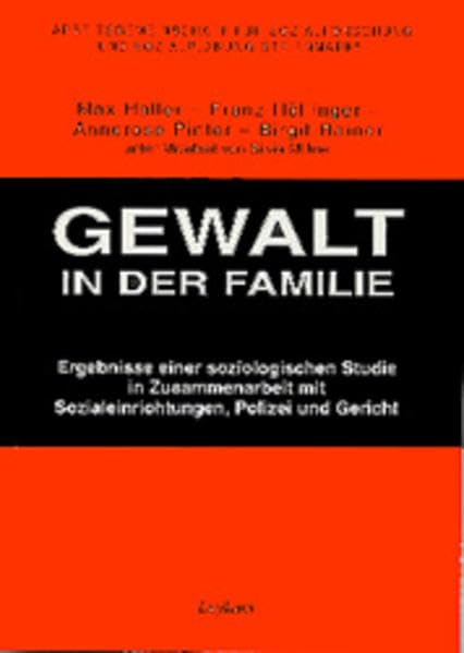 Gewalt in der Familie. Ergebnisse einer soziologischen Studie in Zusammenarbeit mit Sozialeinrichtungen, Polizei und Gericht Books
