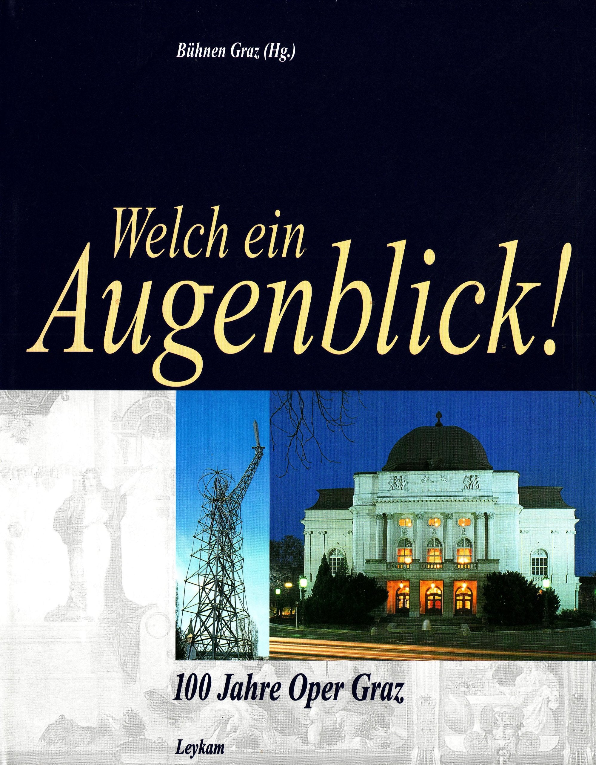 WELCH EIN AUGENBLICK! 100 Jahre Oper Graz Arts & Music