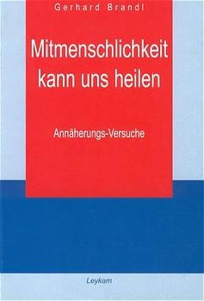 Mitmenschlichkeit kann uns heilen: Annäherungs-Versuche Self-help