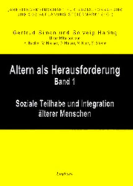 Altern als Herausforderung 1. Soziale Teilhabe und Integration: Situationsanalysen und Folgerungen (Schriftenreihe der Arbeitsgemeinschaft für Sozialforschung und Sozialplanung Steiermark) Medicine