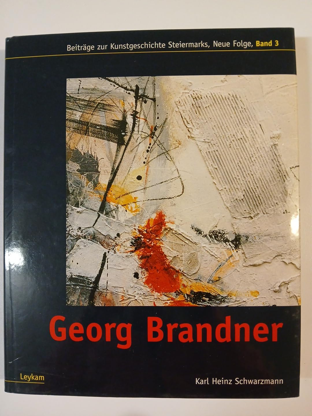 Georg Brandner. Beiträge zur Kunstgeschichte Steiermarks, Neue Folge, Band 3 Art & Literature