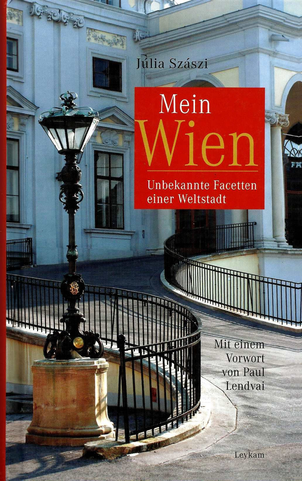 Mein Wien: Unbekannte Facette einer Weltstadt Leisure, Home & Garden