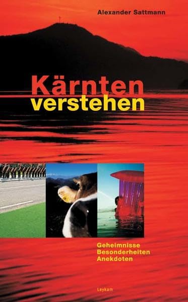Kärnten verstehen: Geheimnisse, Besonderheiten, Anekdoten Reference Books
