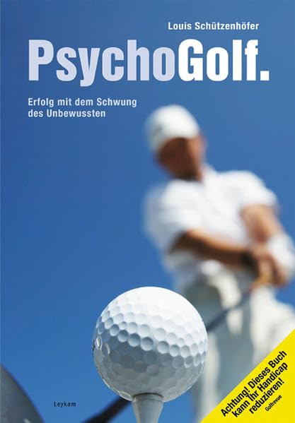 PsychoGolf: Erfolg mit dem Schwung des Unbewussten Psychology